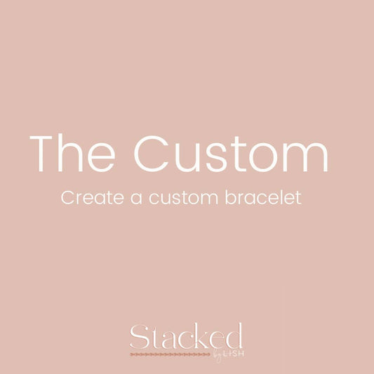 The Custom- Bracelet